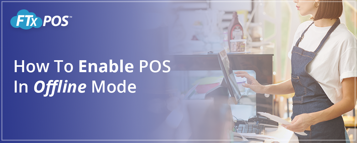 HOW TO ENABLE POS IN OFFLINE MODE