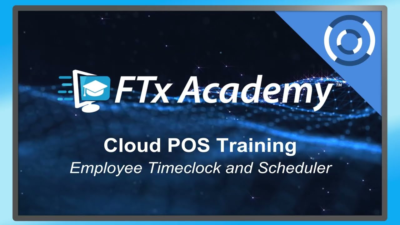 FTx Cloud POS Training | Timeclock & Scheduler