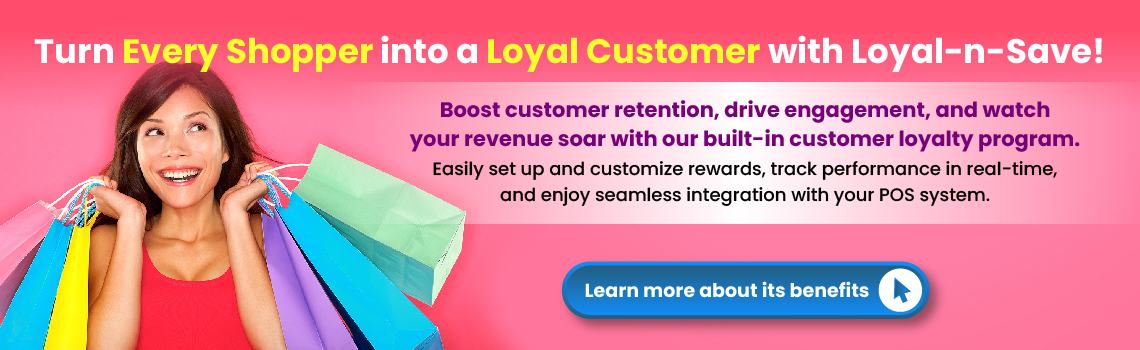 Turn Every Shopper into a Loyal Customer with Loyal-n-Save! 