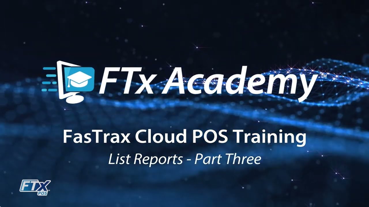 FasTrax Cloud POS Training | List Reports – Part Three