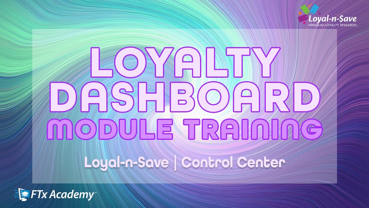 How to Navigate the Loyalty Dashboard (Loyal-n-Save Training)