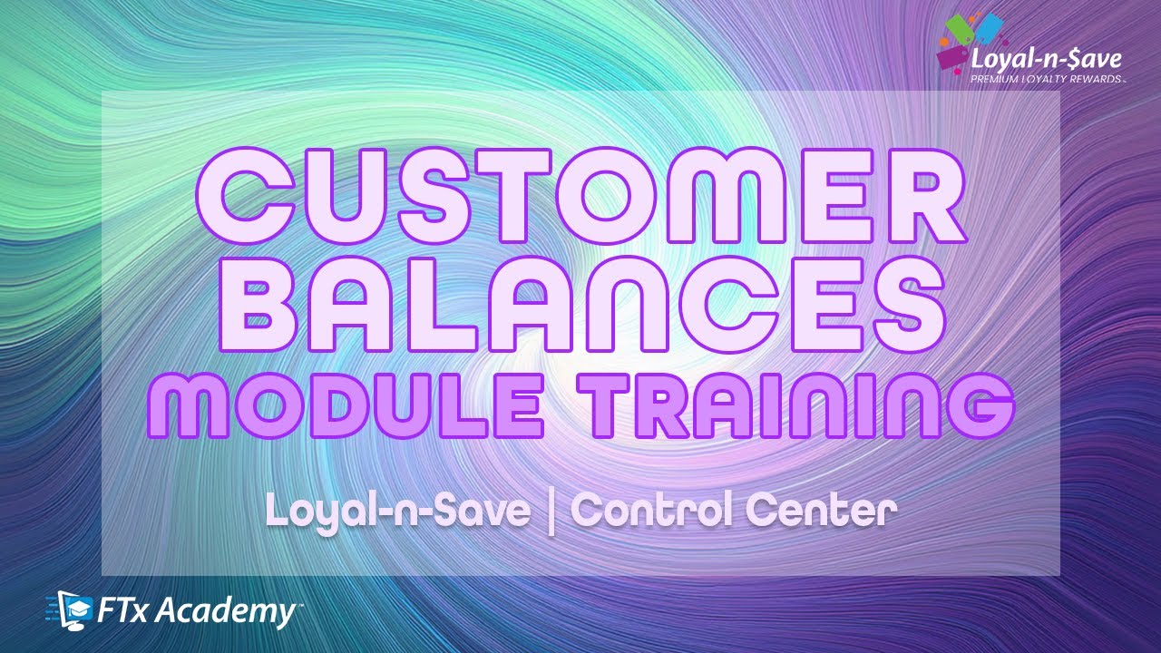 How to Navigate the Customer Balances Module (Loyal-n-Save Training)