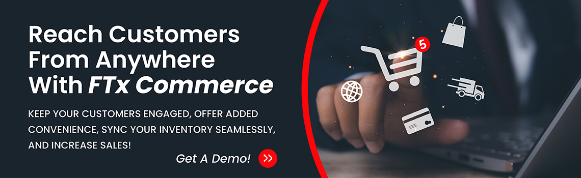 Connect with Customers Anywhere with FTx Commerce 