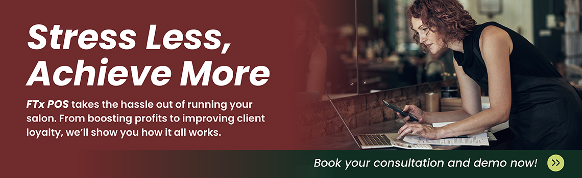 FTx POS Makes Running Your Salon Simple and Stress-free 
