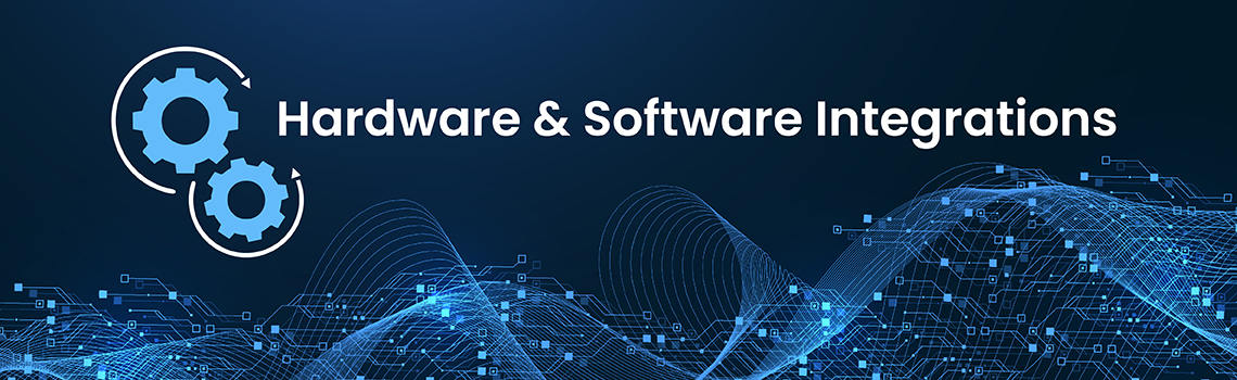 Easy Integration with Hardware and Software 
